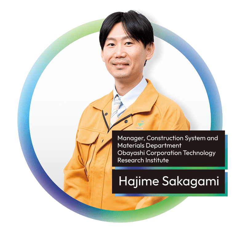 Hajime Sakagami Manager, Construction System and Materials Department Obayashi Corporation Technology Research Institute